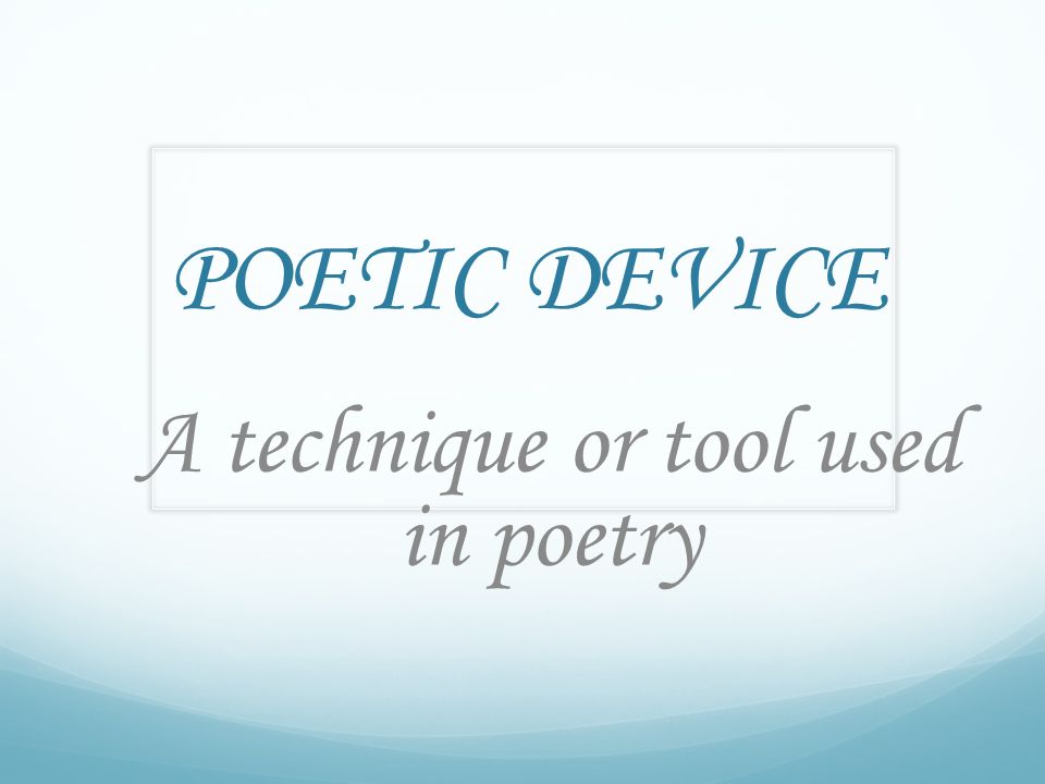 A technique or tool used in poetry