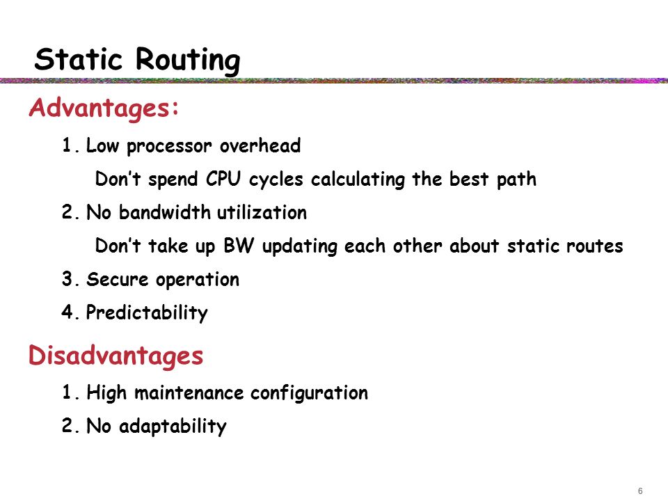 What are the advantages and disadvantages of static routes?