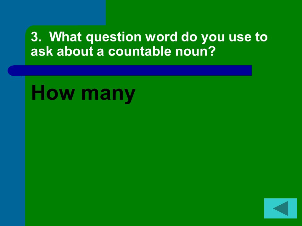 3. What question word do you use to ask about a countable noun