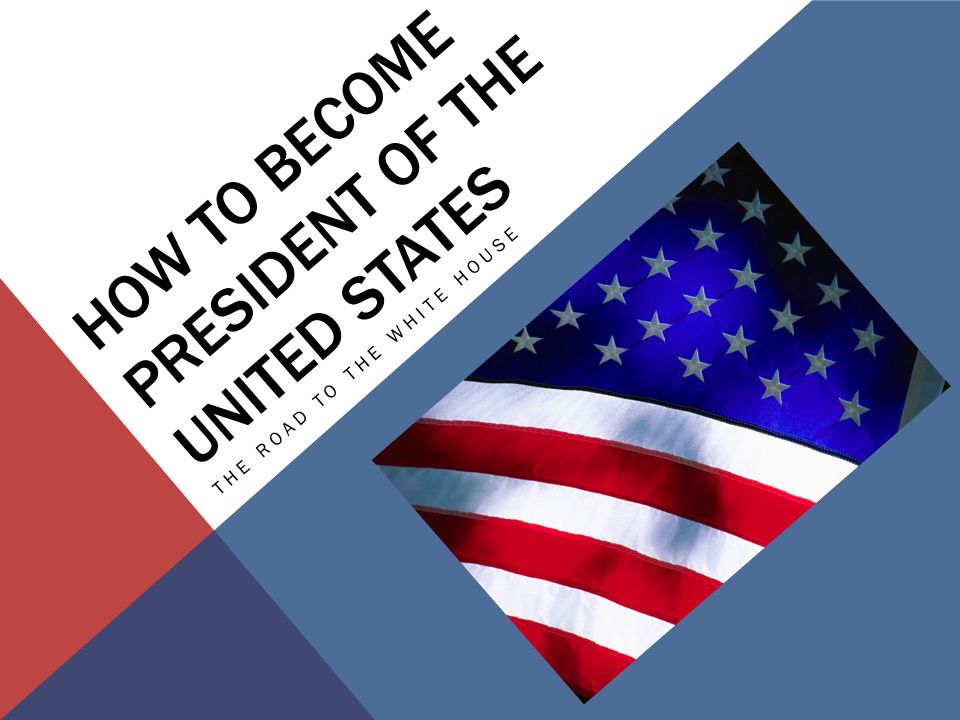 How to become President of the United States
