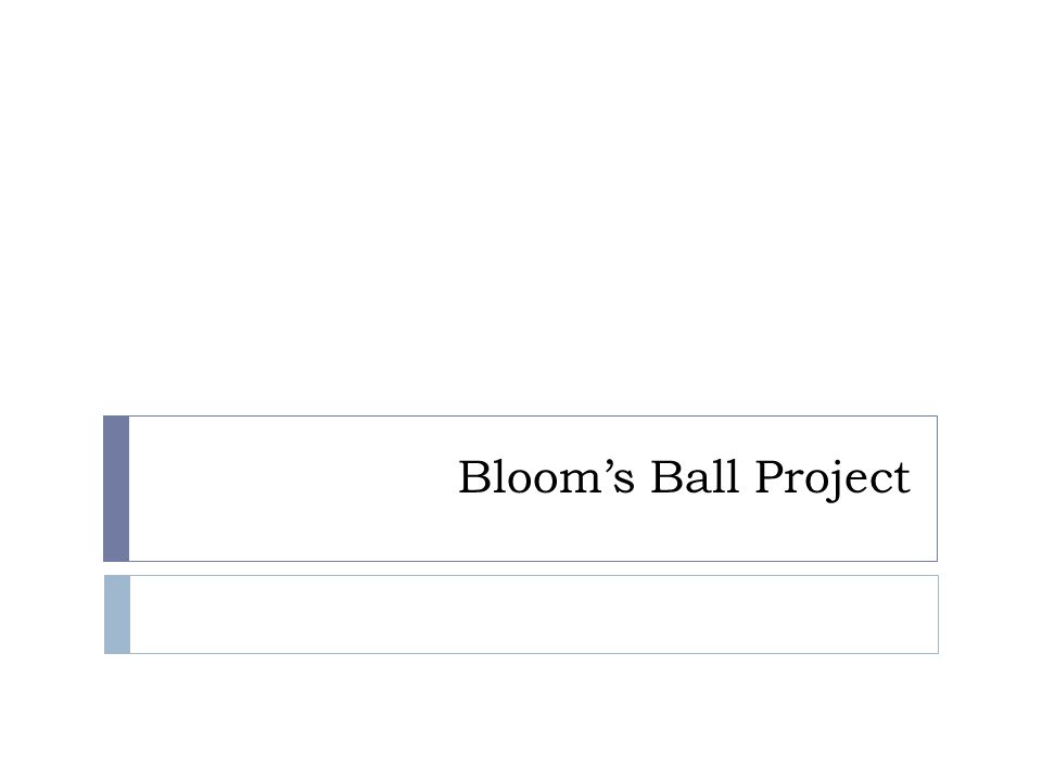 Bloom’s Ball Project