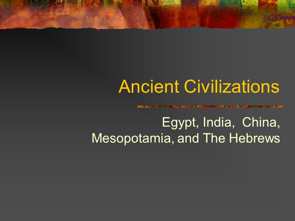 Ancient Civilizations - ppt download