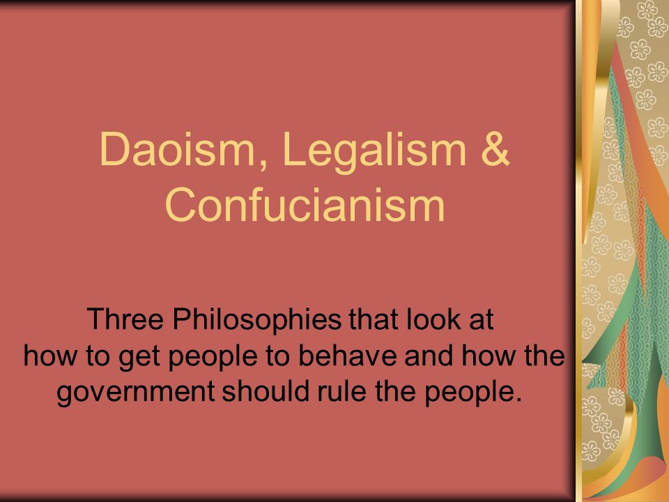 Daoism, Legalism & Confucianism