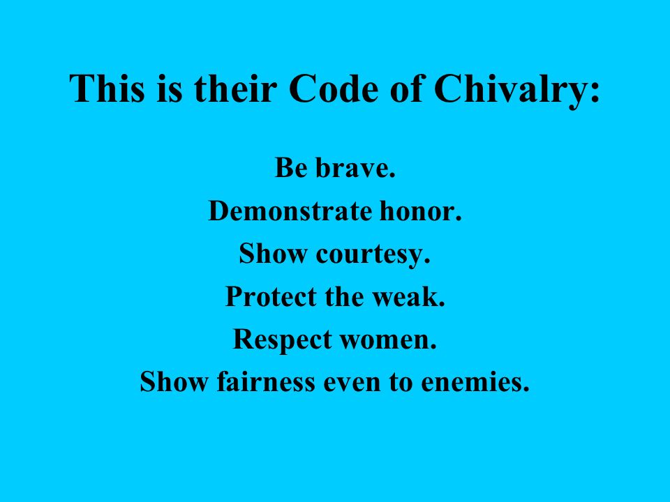 This is their Code of Chivalry: