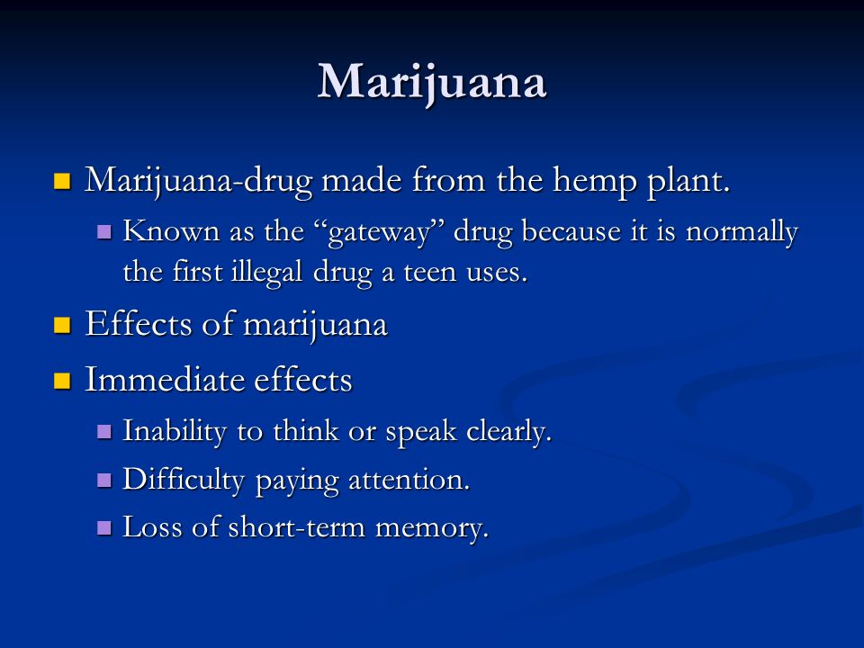Marijuana Marijuana-drug made from the hemp plant.