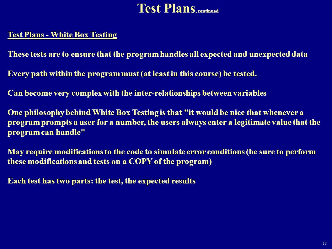 Test Plans, continued Test Plans - White Box Testing