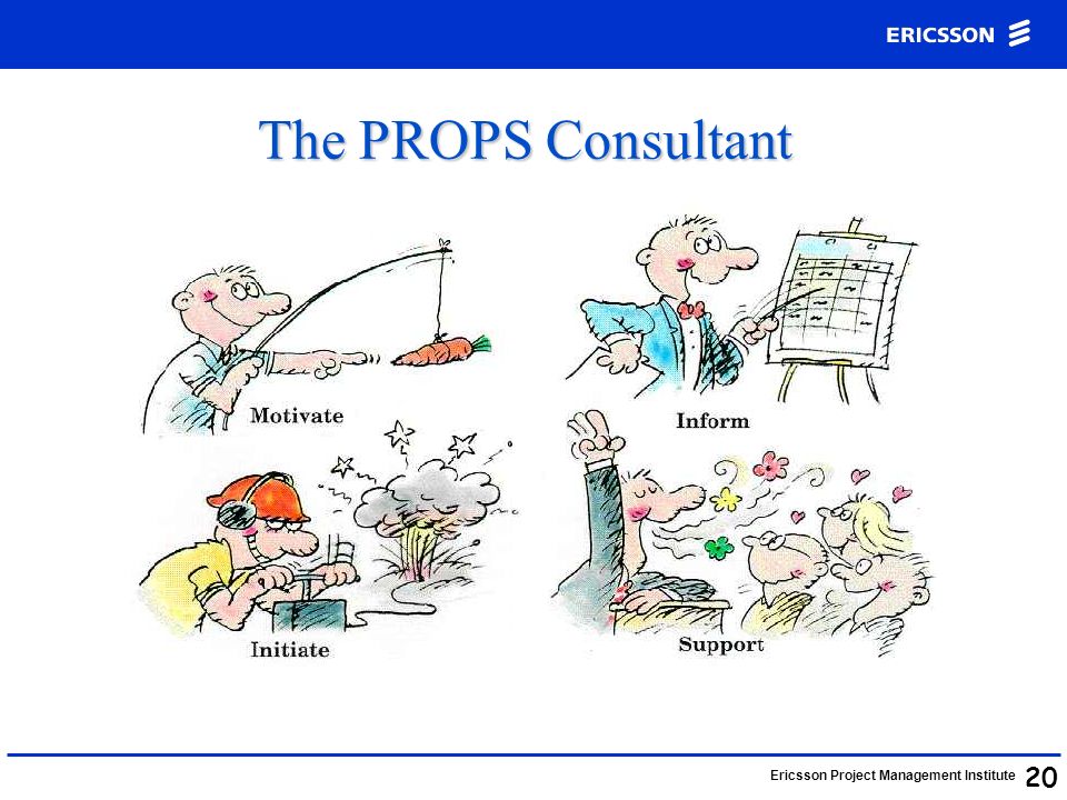 The PROPS Consultant 20 Ericsson Project Management Institute