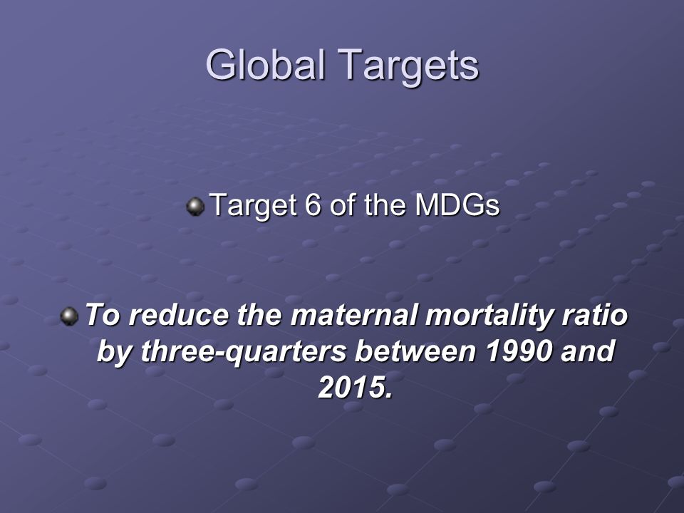 Global Targets Target 6 of the MDGs