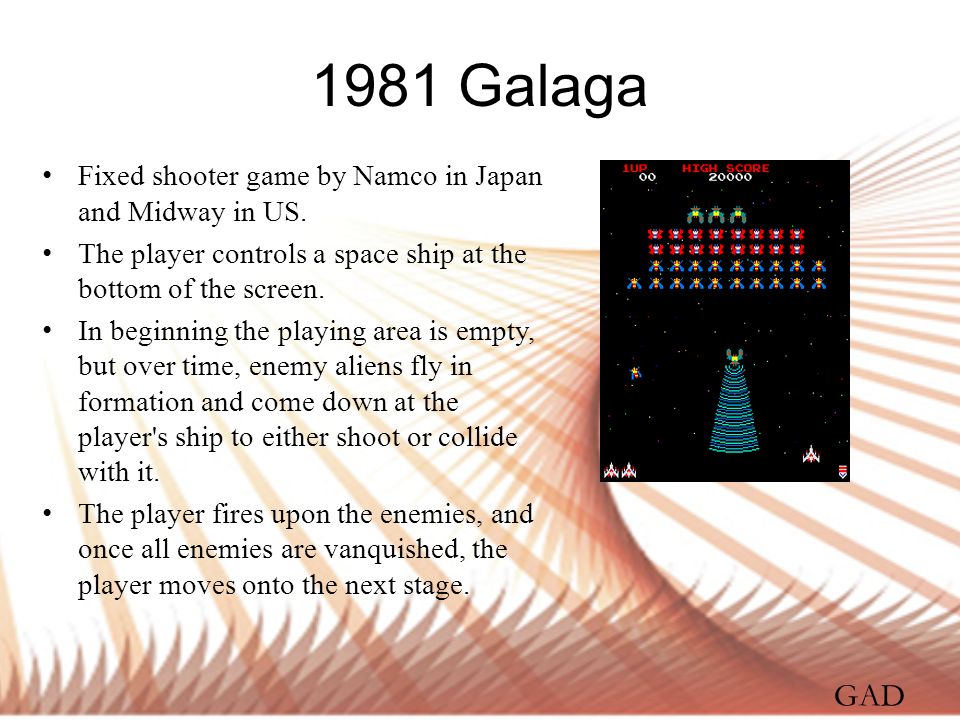 1981 Galaga GAD Fixed shooter game by Namco in Japan and Midway in US.