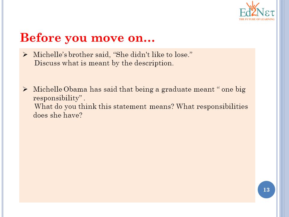 Before you move on… Michelle’s brother said, She didn t like to lose. Discuss what is meant by the description.