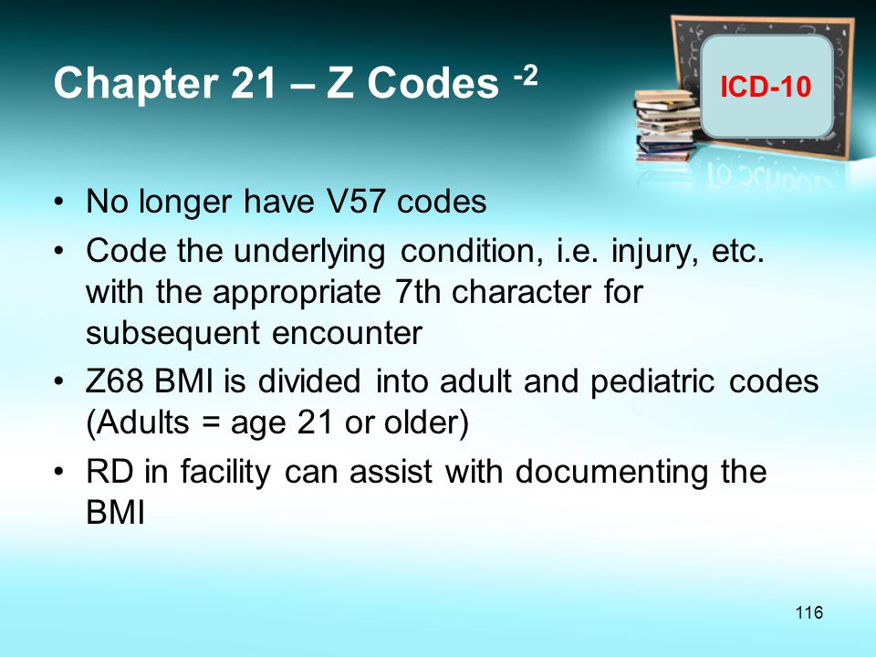 Chapter 21 – Z Codes -2 No longer have V57 codes