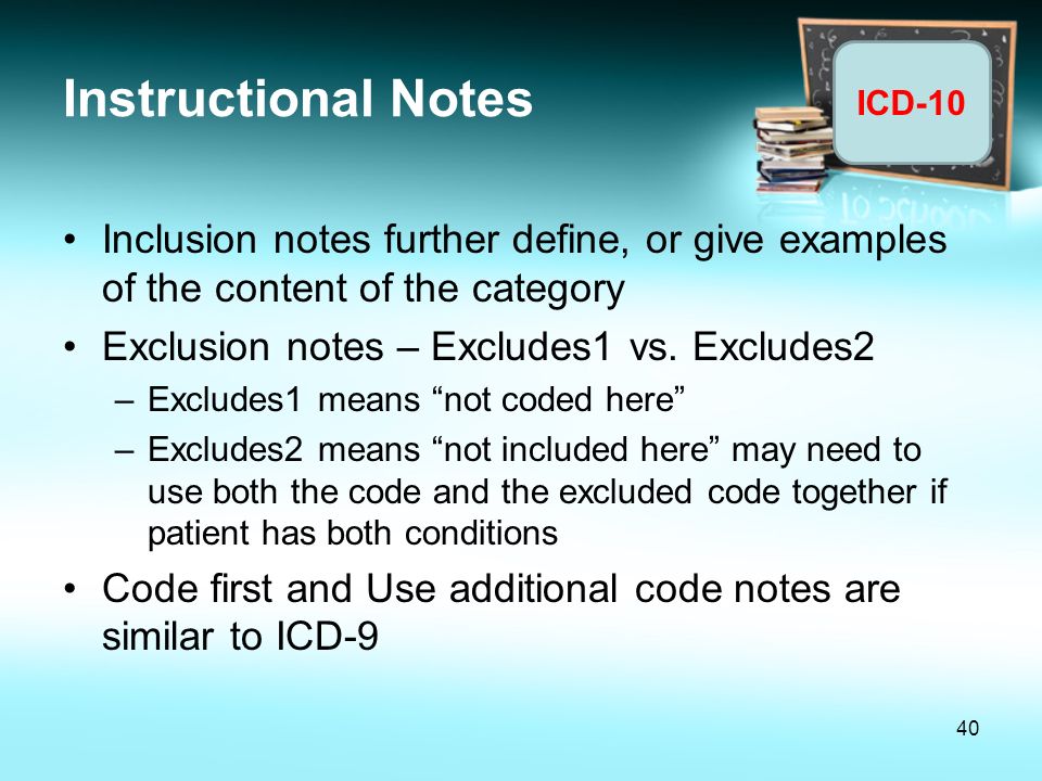 Instructional Notes Inclusion notes further define, or give examples of the content of the category.