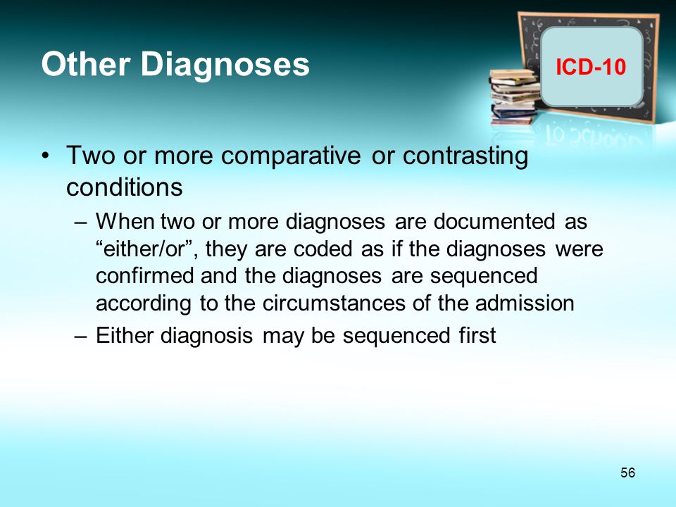 Other Diagnoses Two or more comparative or contrasting conditions
