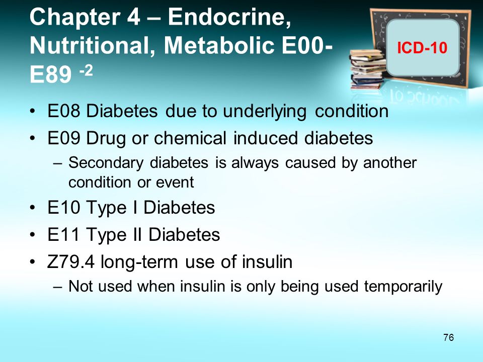 Chapter 4 – Endocrine, Nutritional, Metabolic E00-E89 -2