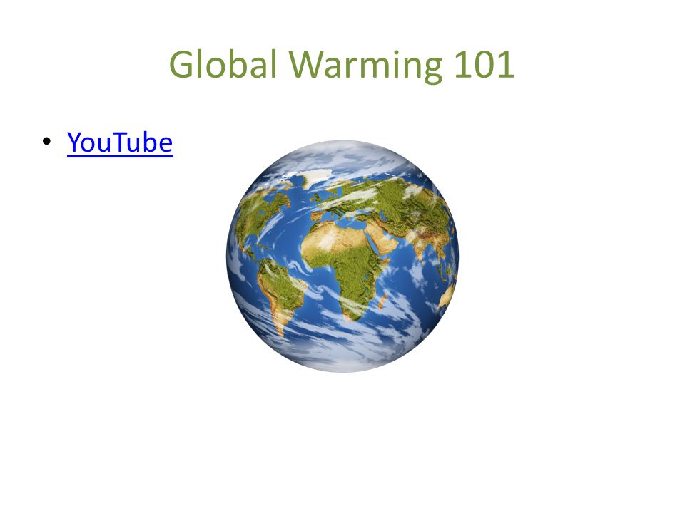 Global Warming 101 YouTube