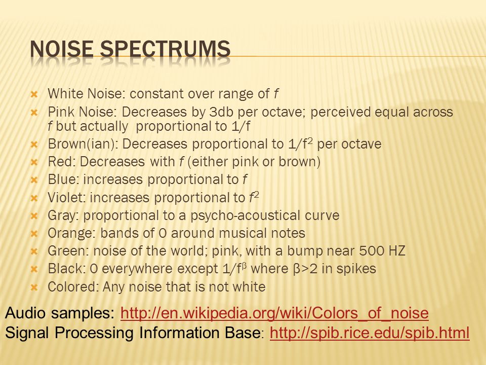 Background Noise Definition: an unwanted sound or an unwanted perturbation  to a wanted signal Examples: Clicks from microphone synchronization  Ambient. - ppt video online download