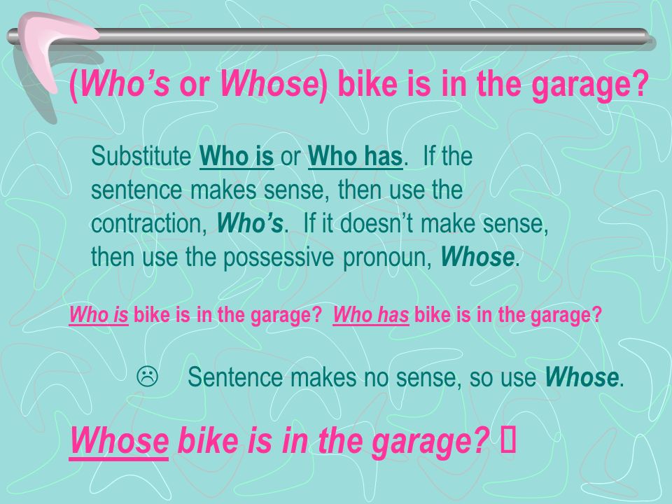 (Who’s or Whose) bike is in the garage