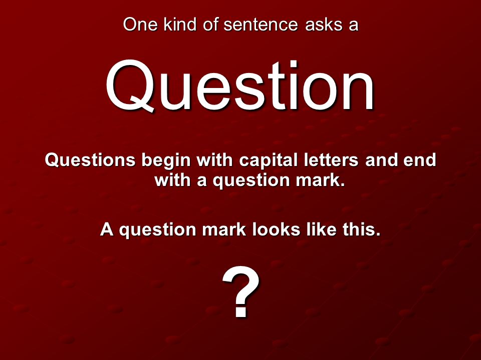 Question One kind of sentence asks a