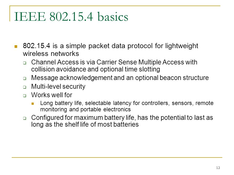 IEEE basics is a simple packet data protocol for lightweight wireless networks.