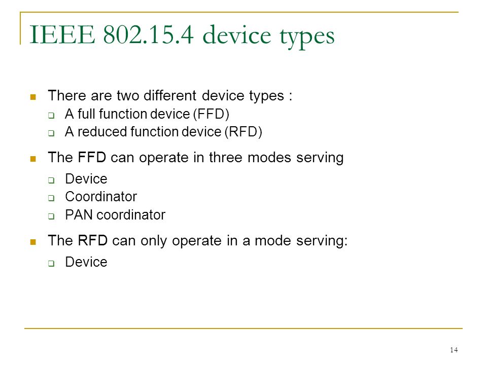 IEEE device types There are two different device types :