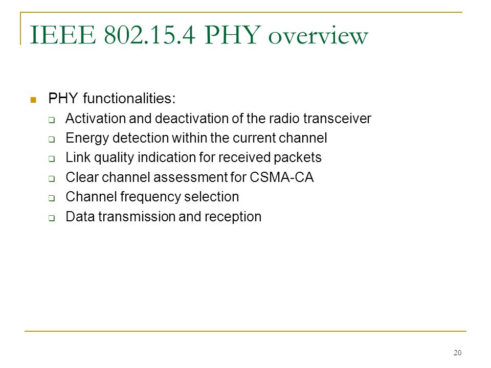 IEEE PHY overview PHY functionalities: