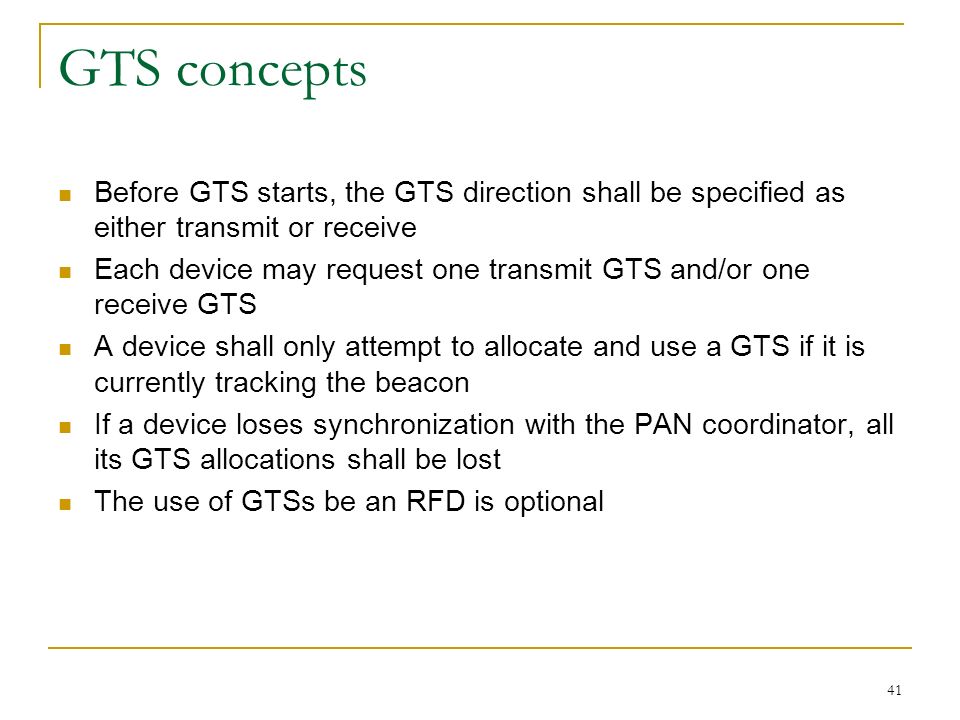 GTS concepts Before GTS starts, the GTS direction shall be specified as either transmit or receive.