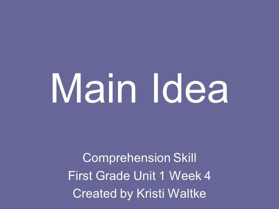 Comprehension Skill First Grade Unit 1 Week 4 Created by Kristi Waltke