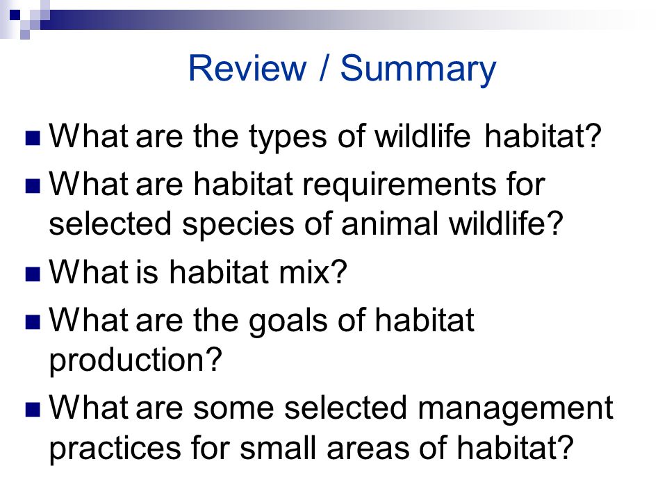Review / Summary What are the types of wildlife habitat