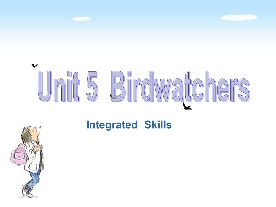 Unit 5 Birdwatchers Integrated Skills