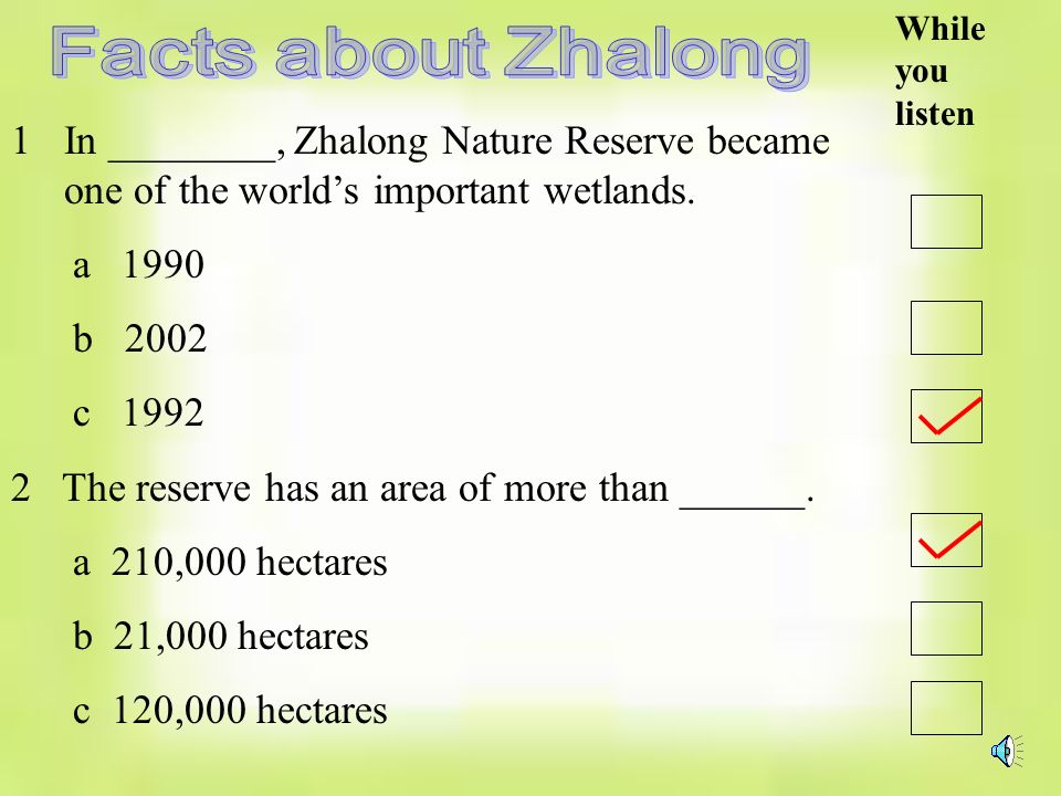 While you listen Facts about Zhalong. In ________, Zhalong Nature Reserve became one of the world’s important wetlands.
