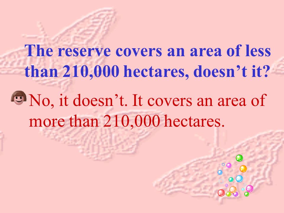 The reserve covers an area of less than 210,000 hectares, doesn’t it