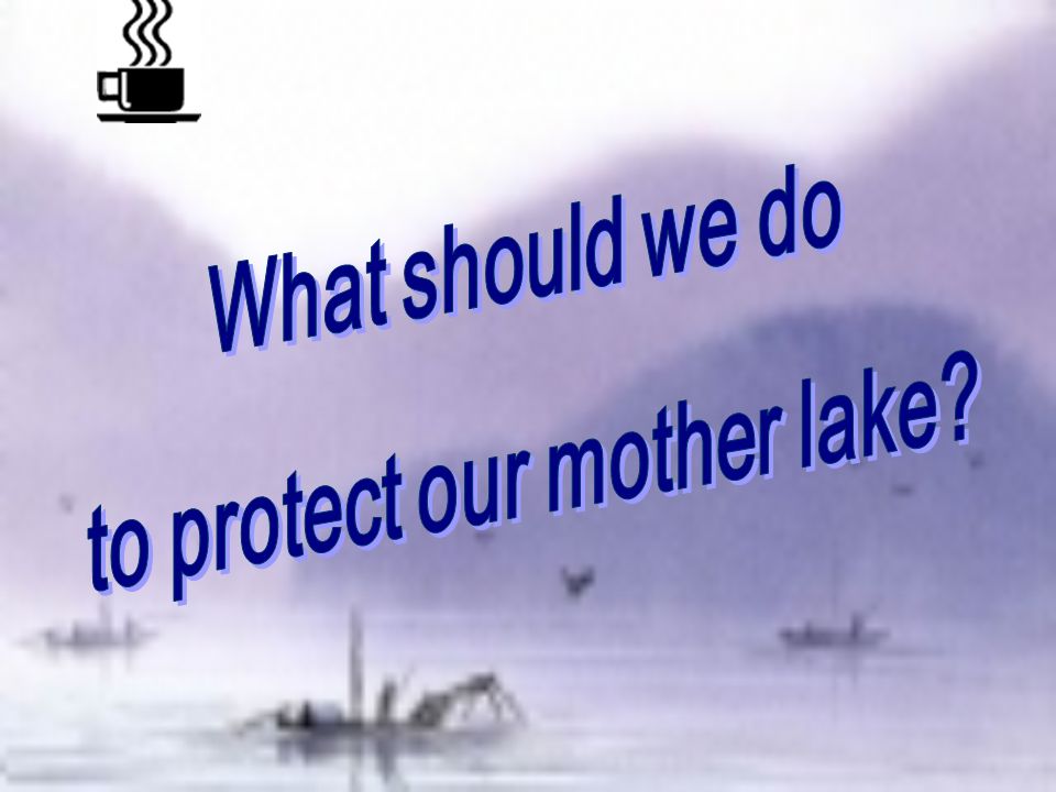 to protect our mother lake