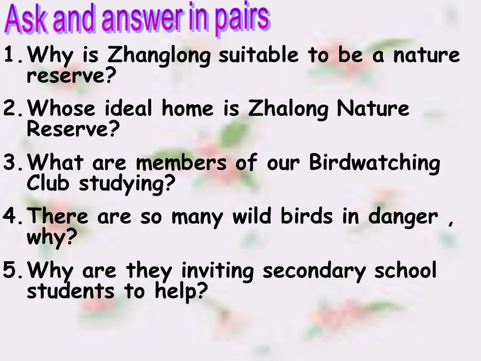 Ask and answer in pairs Why is Zhanglong suitable to be a nature reserve Whose ideal home is Zhalong Nature Reserve
