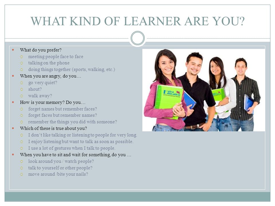 WHAT KIND OF LEARNER ARE YOU