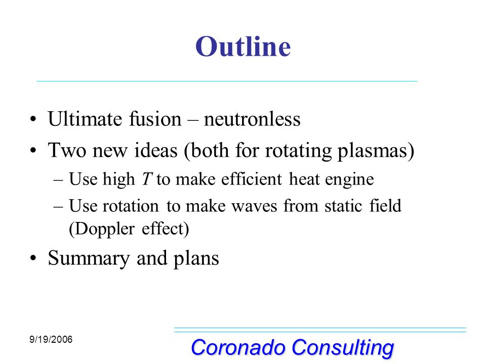 Outline Ultimate fusion – neutronless
