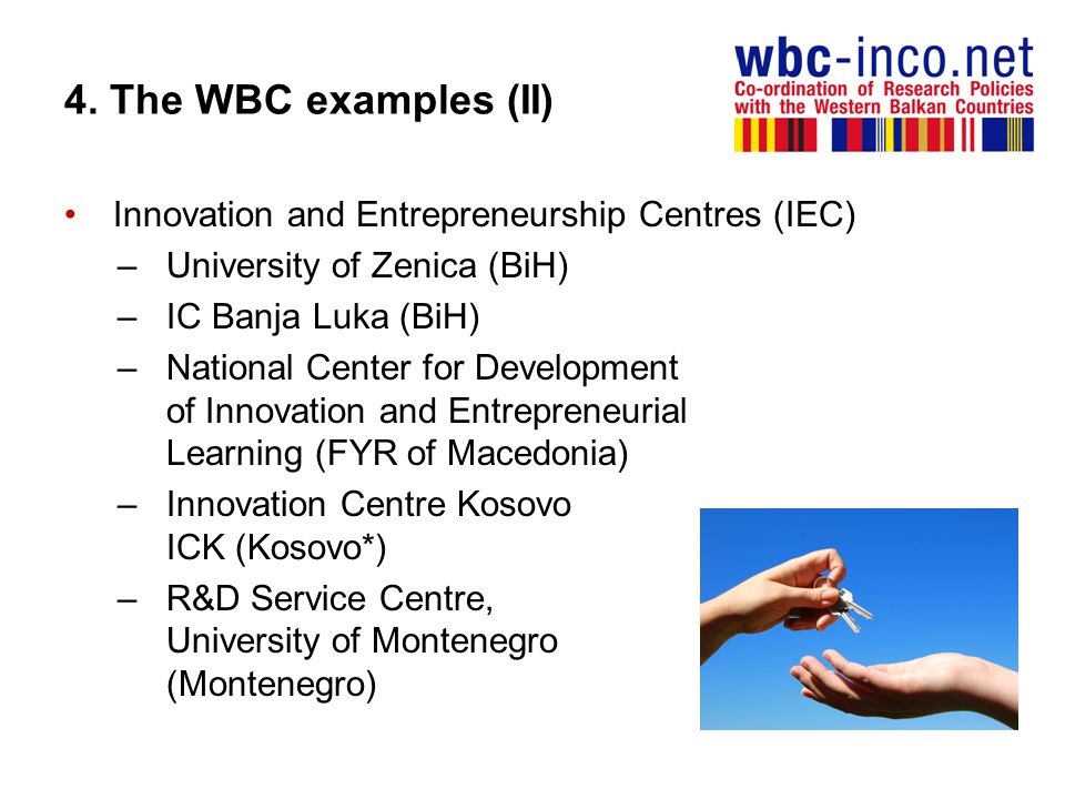 4. The WBC examples (II) Innovation and Entrepreneurship Centres (IEC)