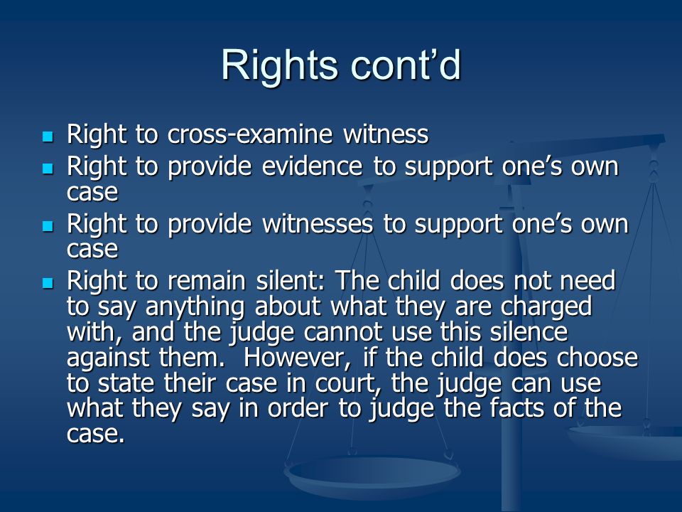 Rights cont’d Right to cross-examine witness