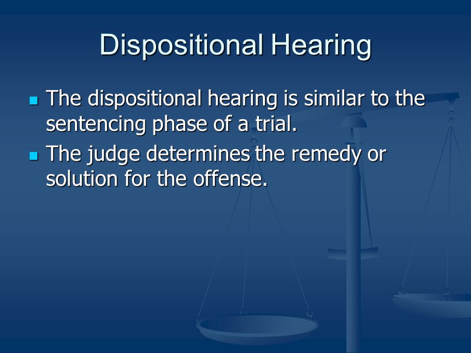 Dispositional Hearing