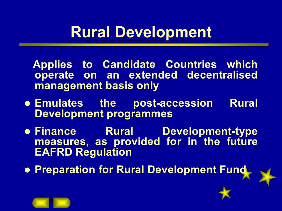 Rural Development Applies to Candidate Countries which operate on an extended decentralised management basis only.