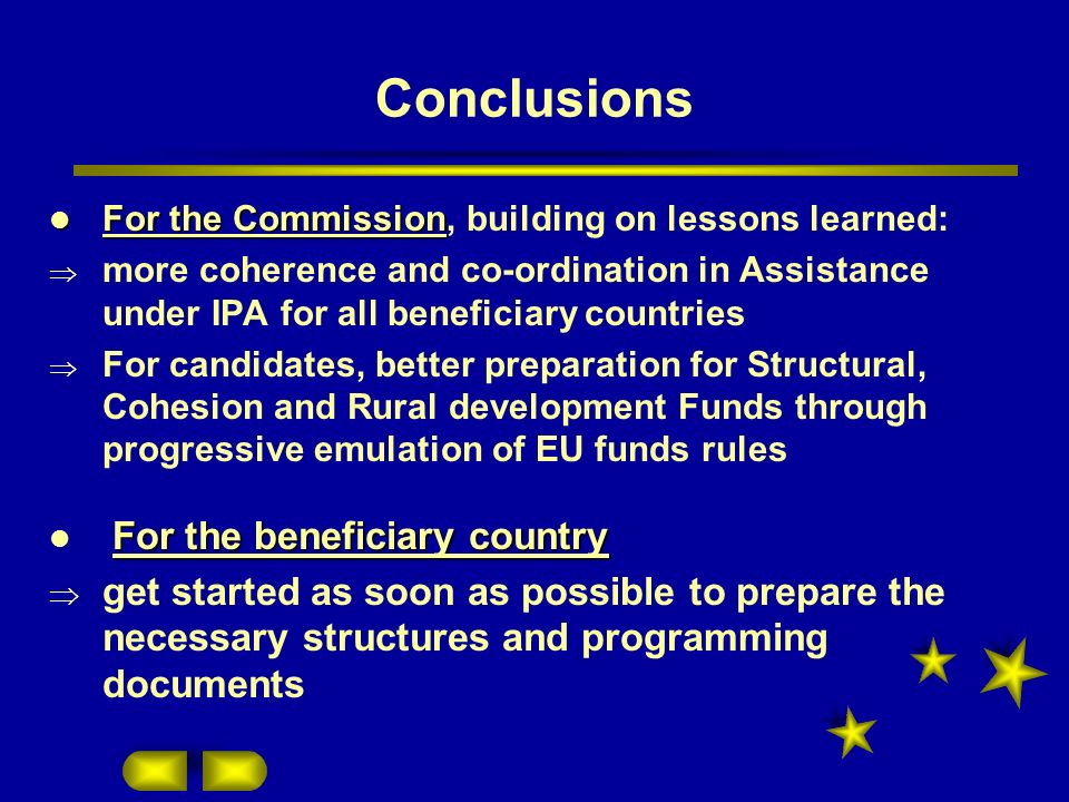 Conclusions For the Commission, building on lessons learned: more coherence and co-ordination in Assistance under IPA for all beneficiary countries.