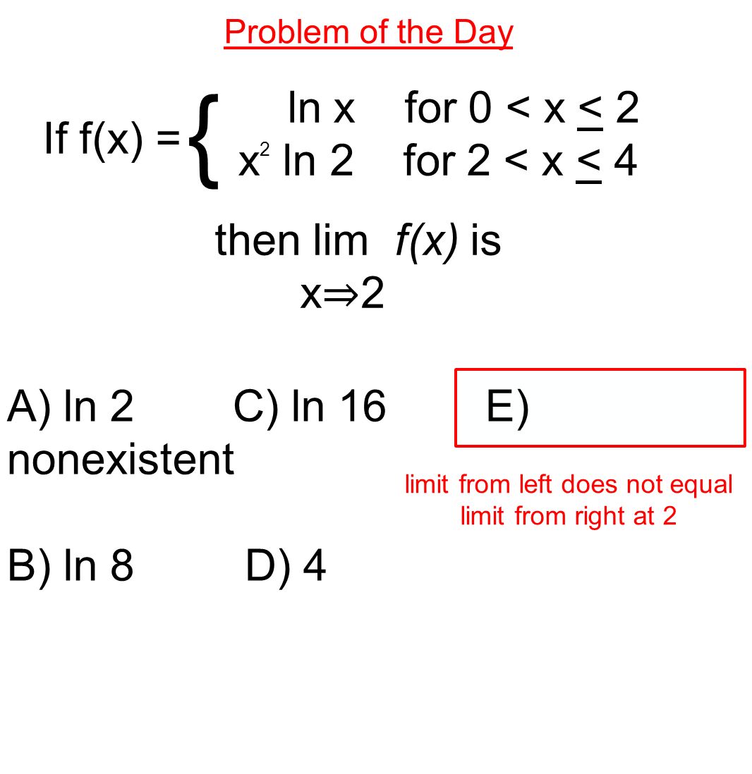 ln x for 0 < x < 2 x2 ln 2 for 2 < x < 4 If f(x) = - ppt download