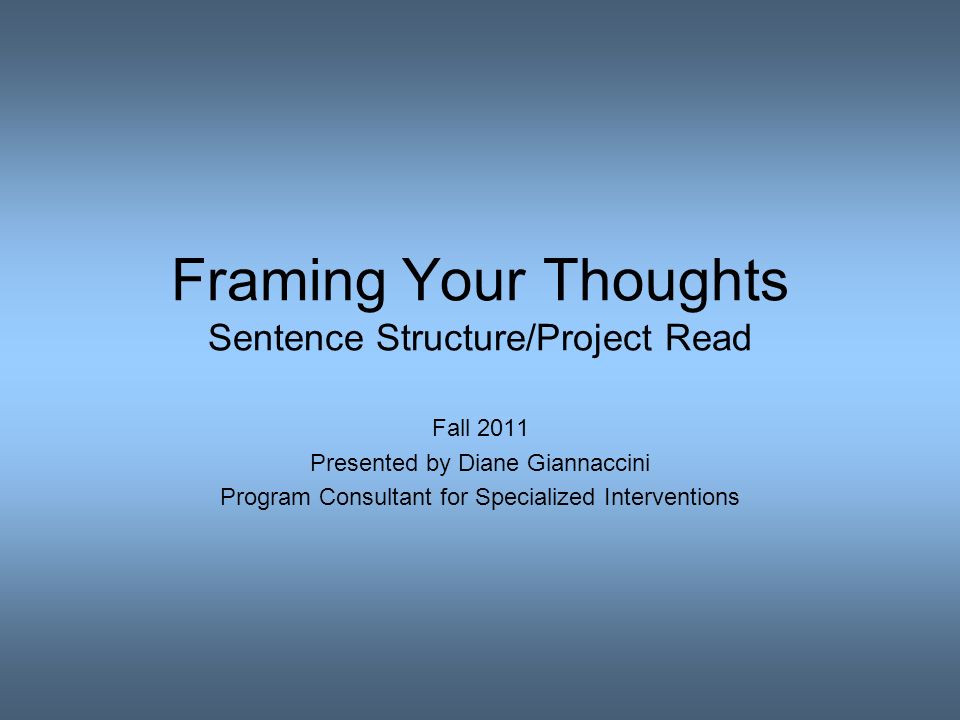 Framing Your Thoughts Sentence Structure/Project Read