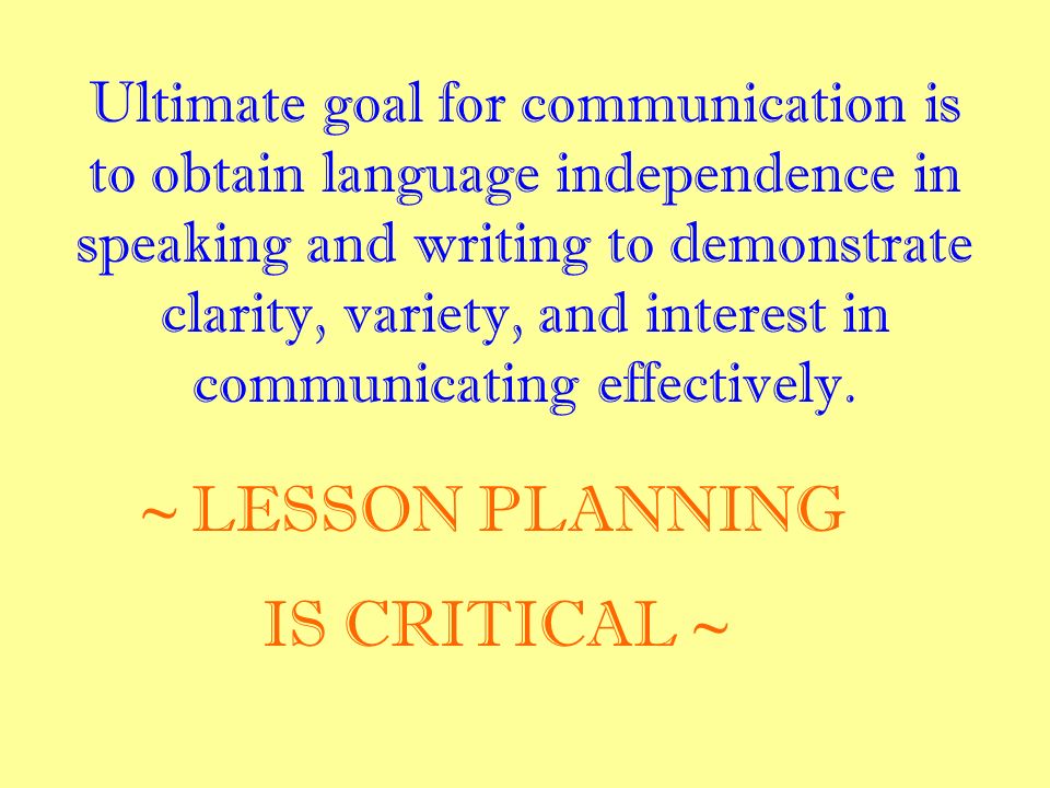~ LESSON PLANNING IS CRITICAL ~