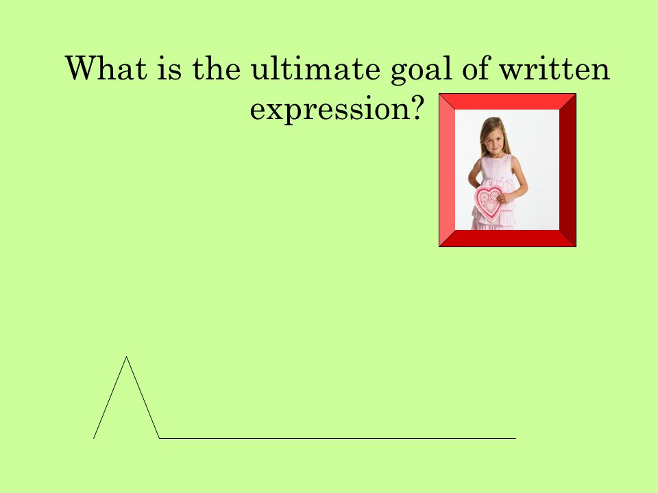 What is the ultimate goal of written expression