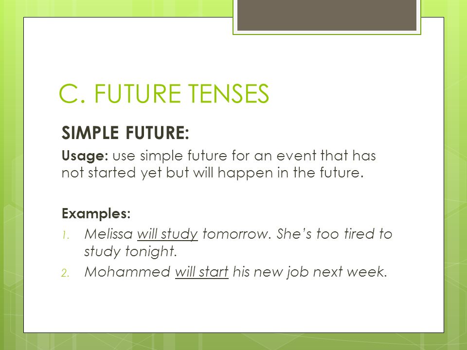 C. FUTURE TENSES SIMPLE FUTURE: