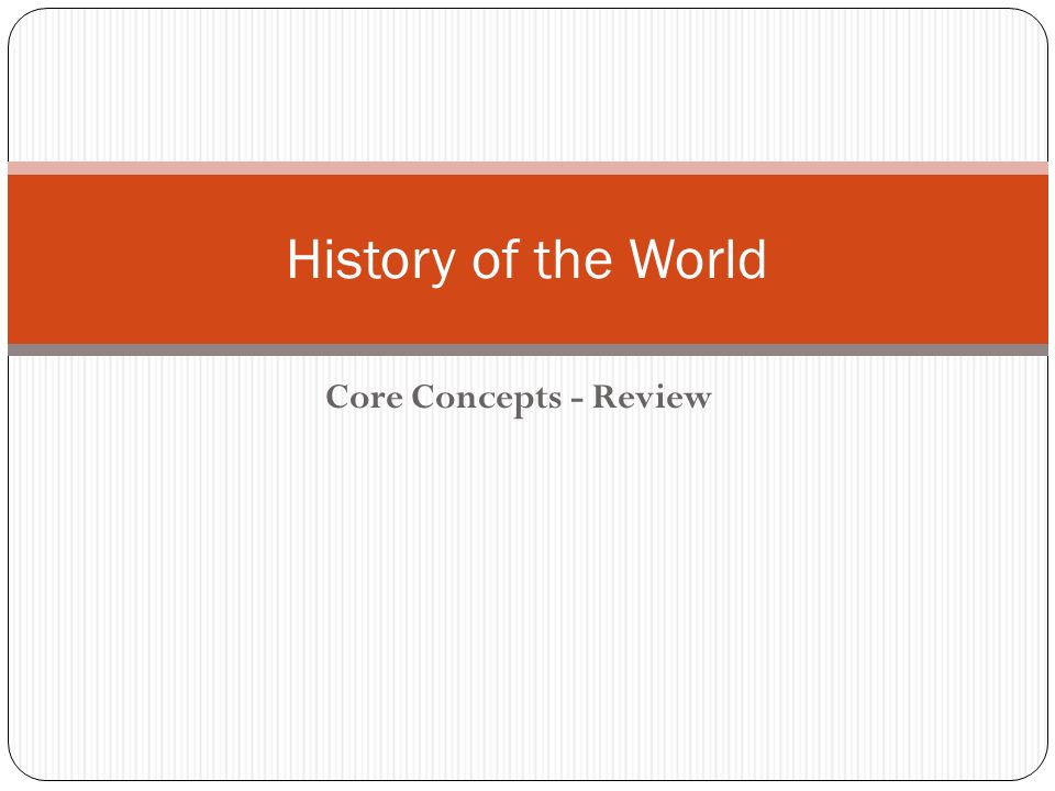 History of the World Core Concepts - Review