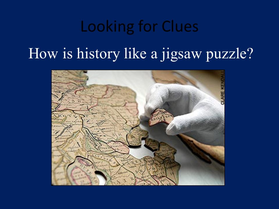 How is history like a jigsaw puzzle