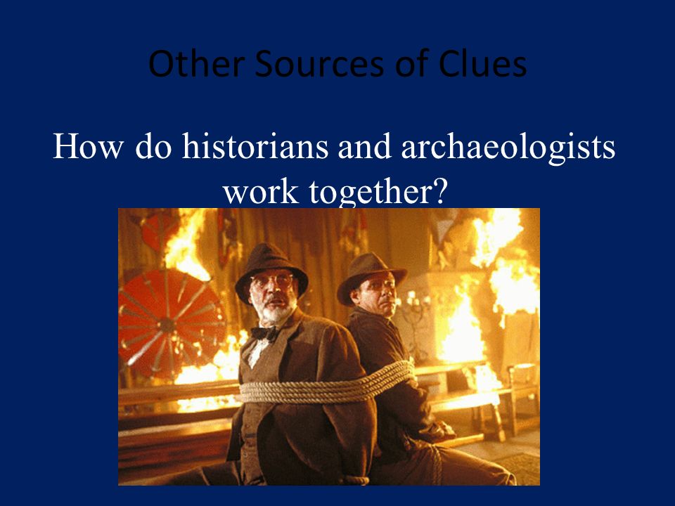 How do historians and archaeologists work together