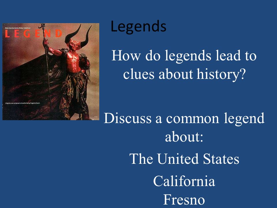Legends How do legends lead to clues about history