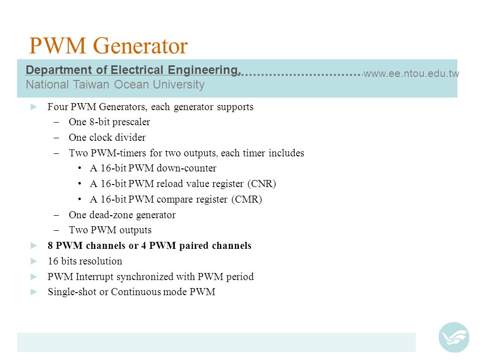 PWM Generator Four PWM Generators, each generator supports